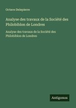 Analyse des travaux de la Société des Philobiblon de Londres