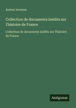 Collection de documents inédits sur l'histoire de France