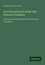 Ahn's Second French Reader with Notes and Vocabulary