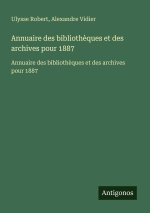 Annuaire des bibliothèques et des archives pour 1887