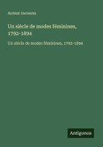 Un siècle de modes féminines, 1792-1894