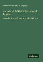 Annuaire de la Bibliothèque royal de Belgique