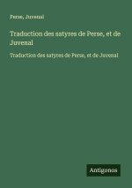 Traduction des satyres de Perse, et de Juvenal