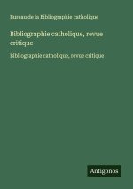 Bibliographie catholique, revue critique