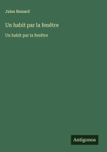 Un habit par la fenêtre