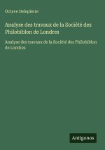 Analyse des travaux de la Société des Philobiblon de Londres