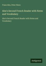 Ahn's Second French Reader with Notes and Vocabulary