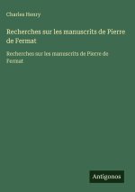 Recherches sur les manuscrits de Pierre de Fermat