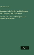 Annuaire de la Société archélologique de la province de Constantine