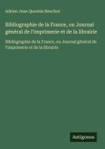 Bibliographie de la France, ou Journal général de l'imprimerie et de la librairie