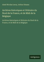 Archives historiques et littéraire du Nord de la France, et de Midi de la Belgique