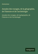 Annales des voyages, de la géographie, de l'histoire et de l'archéologie
