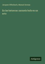 En las batuecas: zarzuela bufa en un acto