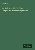 Die Hydrographie der Stadt Königslutter und des Elmgebietes