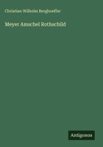 Meyer Amschel Rothschild