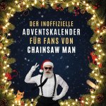 Der inoffizielle Adventskalender für Fans von Chainsaw Man
