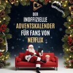 Der inoffizielle Adventskalender für Fans von Netflix