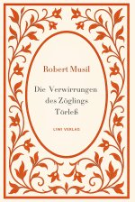 Robert Musil: Die Verwirrungen des Zöglings Törleß. Vollständige Neuausgabe