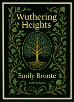 Emily Brontë: Wuthering Heights (English Edition)