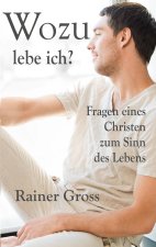 Wozu lebe ich?