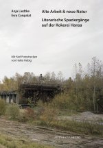 Alte Arbeit & neue Natur