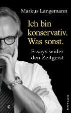 Ich bin konservativ. Was sonst.