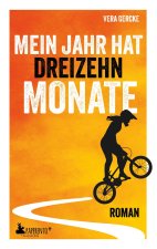 Mein Jahr hat dreizehn Monate | Bewegender Jugendroman über Familie, erste Liebe und den Mut, zur Wahrheit zu stehen | Ab 12 Jahren