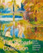 The Scharf Collection. Goya - Monet - Cézanne - Bonnard - Grosse