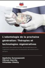 L'odontologie de la prochaine génération: Thérapies et technologies régénératives