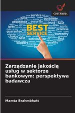 Zarz¿dzanie jako¿ci¿ us¿ug w sektorze bankowym: perspektywa badawcza