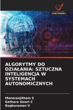 ALGORYTMY DO DZIA¿ANIA: SZTUCZNA INTELIGENCJA W SYSTEMACH AUTONOMICZNYCH