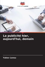 La publicité hier, aujourd'hui, demain