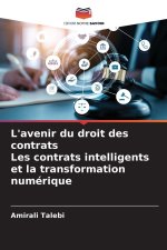 L'avenir du droit des contrats Les contrats intelligents et la transformation numérique