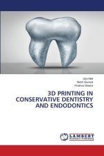 3D PRINTING IN CONSERVATIVE DENTISTRY AND ENDODONTICS