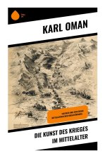 Die Kunst des Krieges im Mittelalter