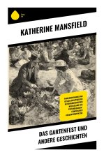 Das Gartenfest und andere Geschichten