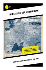 Der deutsche Russlandfeldzug: 1940-1942