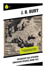 Geschichte des späteren Römischen Reiches (Band 1&2)