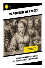 Die Memoiren der Margarete von Valois, Königin von Navarra