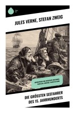 Die größten Seefahrer des 15. Jahrhunderts