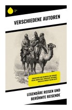 Legendäre Reisen und berühmte Reisende