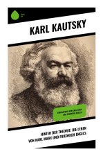 Hinter der Theorie: Die Leben von Karl Marx und Friedrich Engels