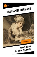 Nina's Briefe an ihren Geliebten