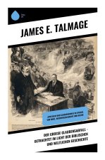 Der große Glaubensabfall - Betrachtet im Licht der biblischen und weltlichen Geschichte