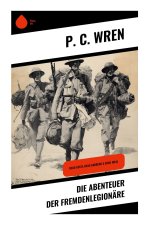 Die Abenteuer der Fremdenlegionäre