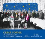 Crear Porvir. 75 aniversario de Editorial Galaxia