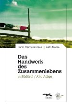 Das Handwerk des Zusammenlebens in Südtirol / Alto Adige