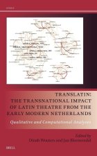 Translatin: The Transnational Impact of Latin Theatre from the Early Modern Netherlands