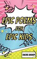 Epic Poems for Epic Kids