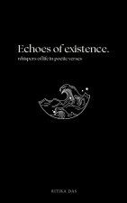 Echoes of Existence